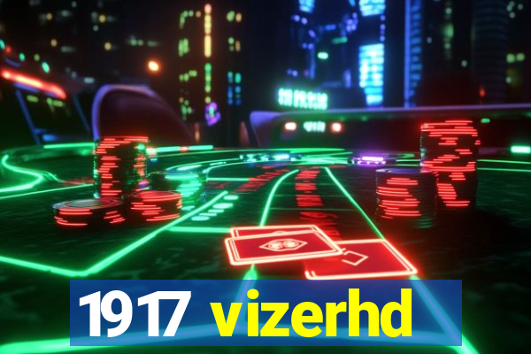 1917 vizerhd