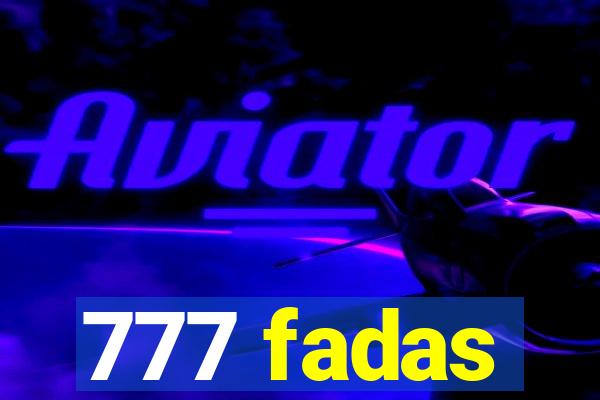 777 fadas