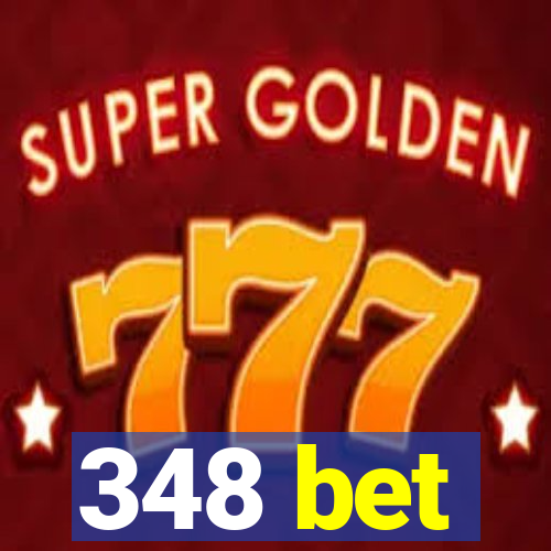 348 bet