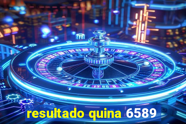 resultado quina 6589