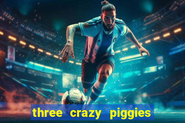 three crazy piggies onde jogar