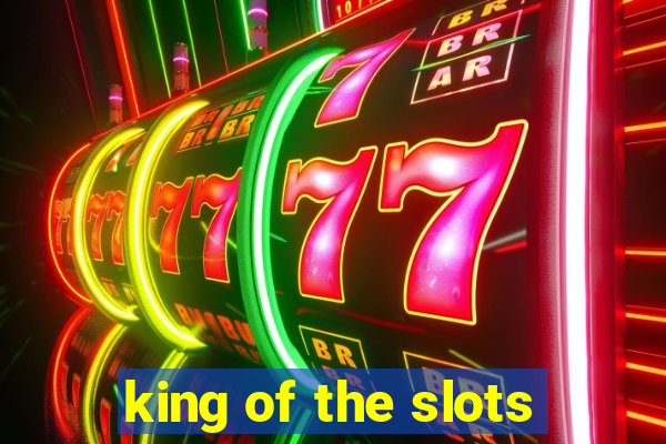 king of the slots