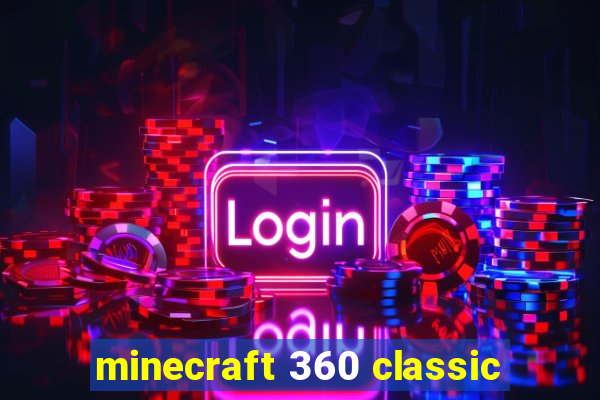 minecraft 360 classic