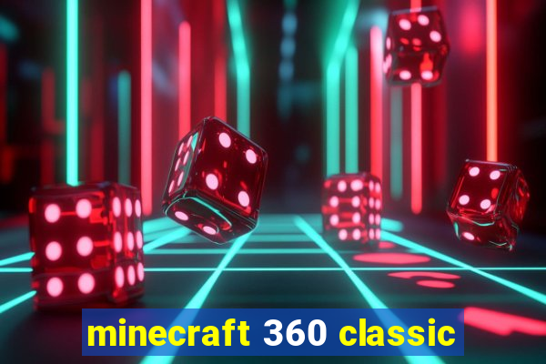minecraft 360 classic