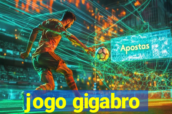 jogo gigabro