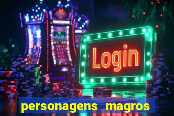 personagens magros de desenhos