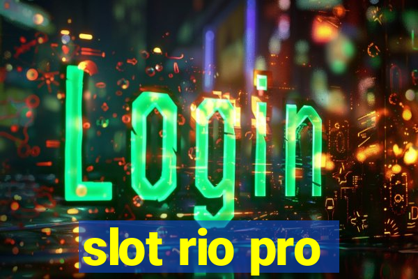 slot rio pro