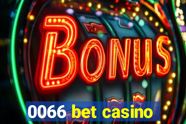 0066 bet casino