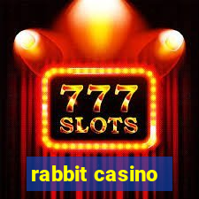 rabbit casino