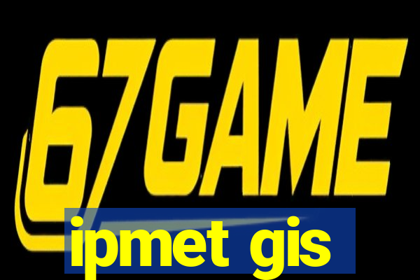 ipmet gis