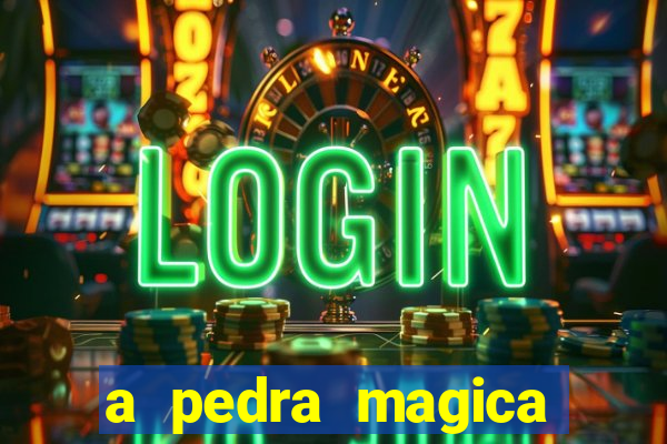 a pedra magica filme completo dublado gratis