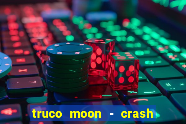 truco moon - crash & poker