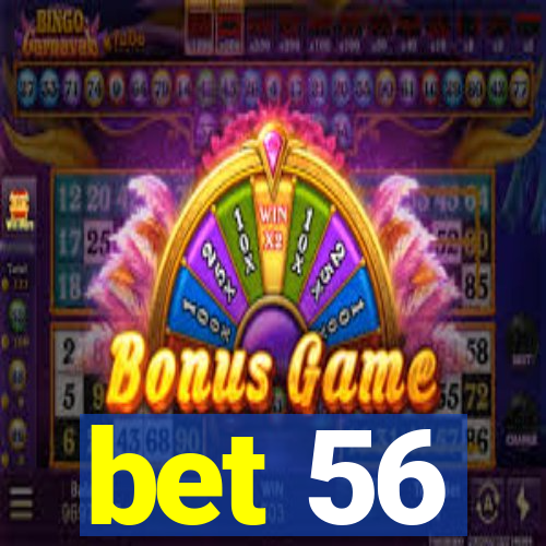 bet 56