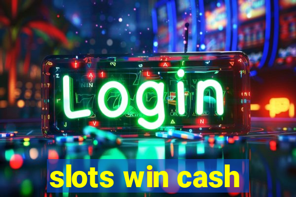 slots win cash