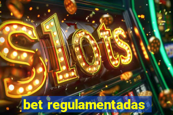 bet regulamentadas