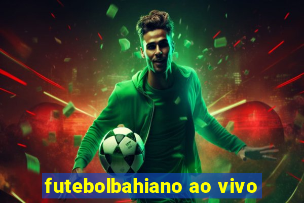 futebolbahiano ao vivo