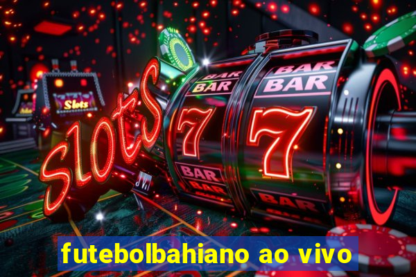futebolbahiano ao vivo