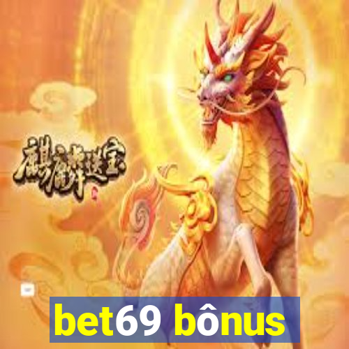 bet69 bônus
