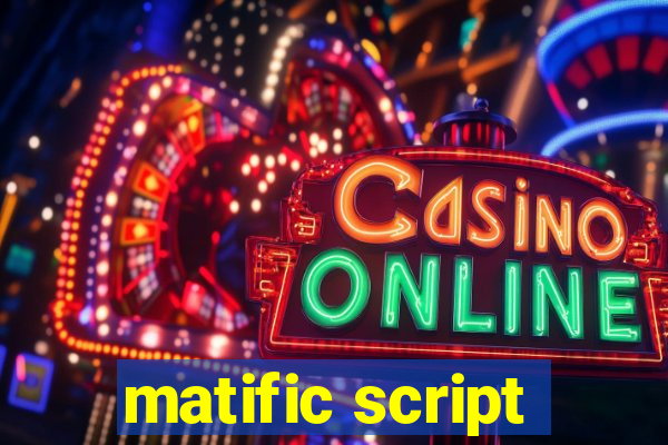 matific script