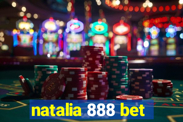 natalia 888 bet
