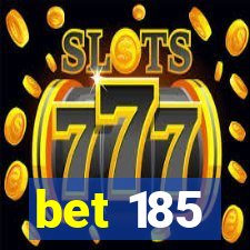 bet 185