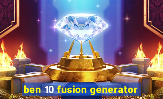 ben 10 fusion generator