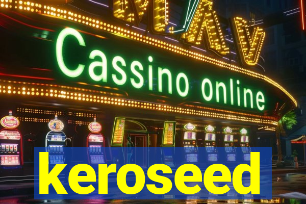 keroseed