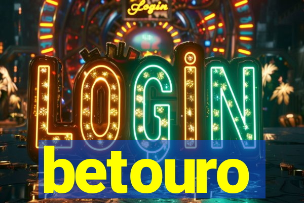 betouro