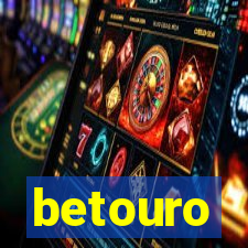 betouro