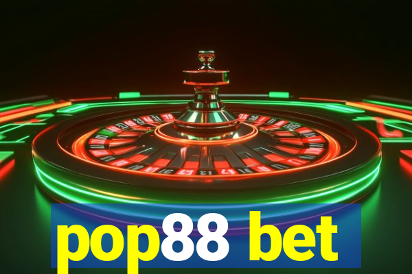 pop88 bet
