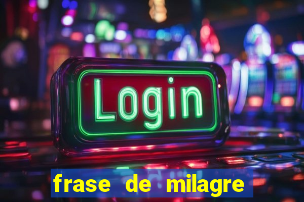 frase de milagre de deus