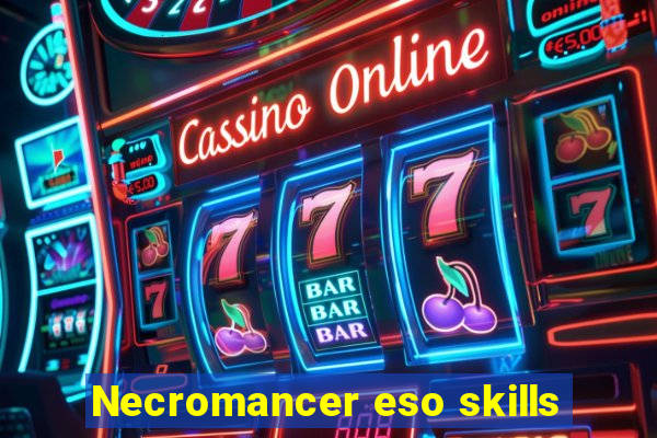 Necromancer eso skills