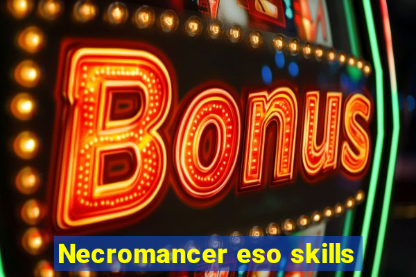 Necromancer eso skills
