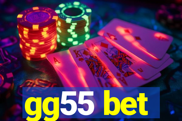 gg55 bet