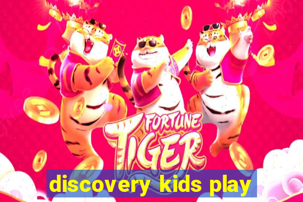 discovery kids play