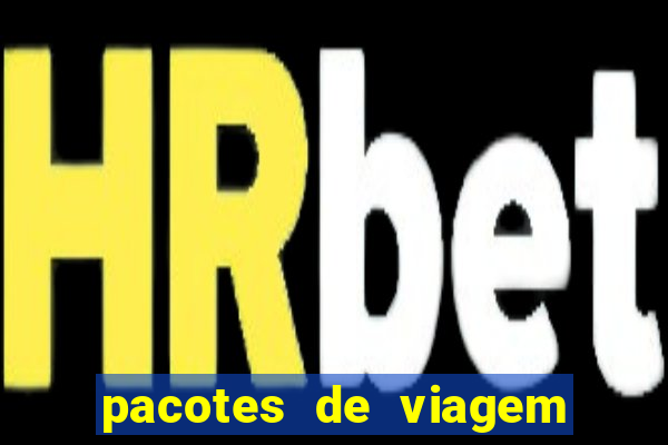 pacotes de viagem saindo de salvador