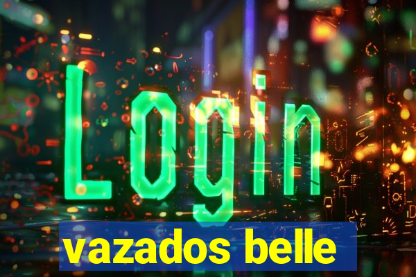 vazados belle