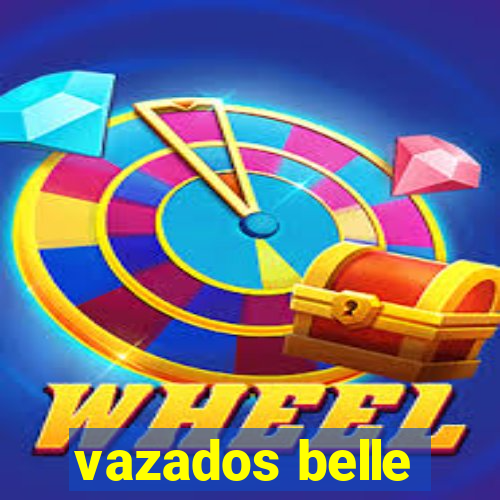 vazados belle