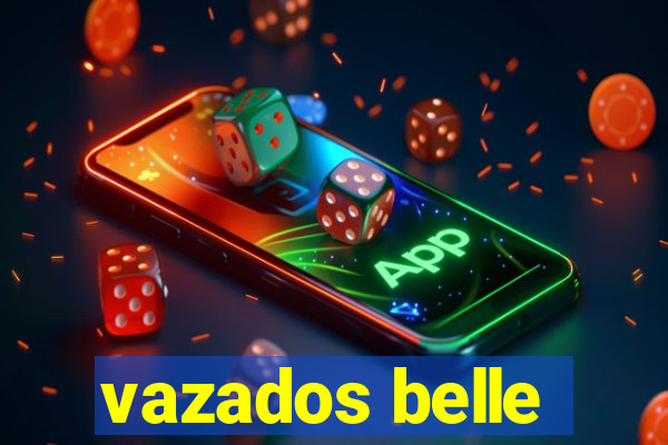 vazados belle