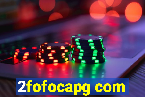 2fofocapg com