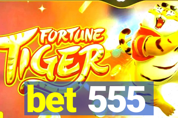 bet 555