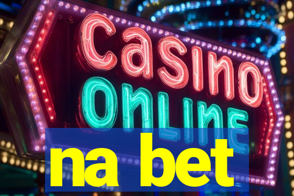 na bet