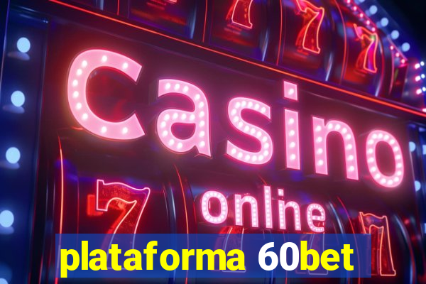 plataforma 60bet