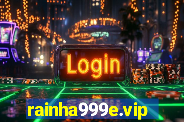 rainha999e.vip