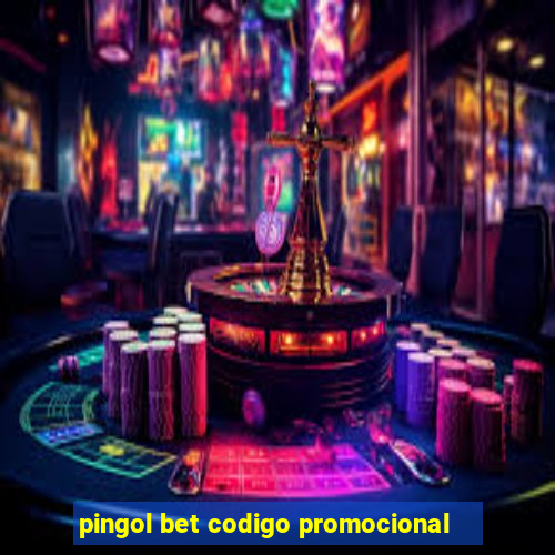 pingol bet codigo promocional