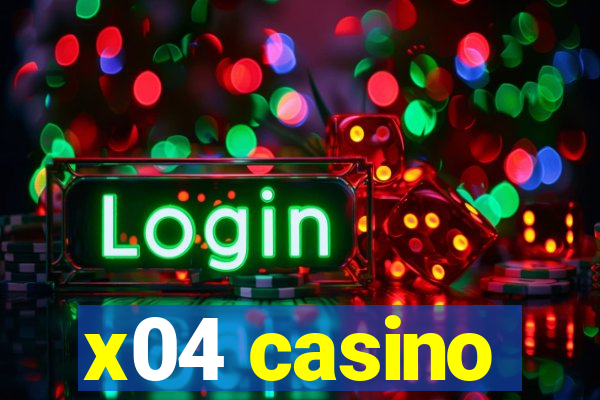 x04 casino