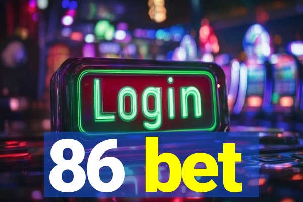 86 bet