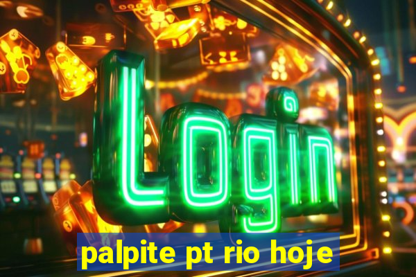 palpite pt rio hoje