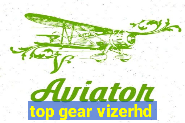 top gear vizerhd