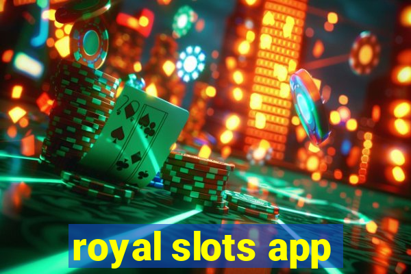 royal slots app